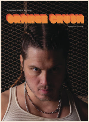 Orange Crush: The Journal of Art & Wrestling